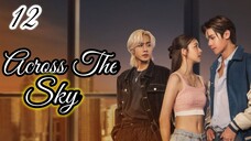 (12) Across The Sky (2023) [English Subtitles] Thai