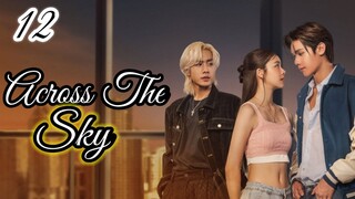 (12) Across The Sky (2023) [English Subtitles] Thai