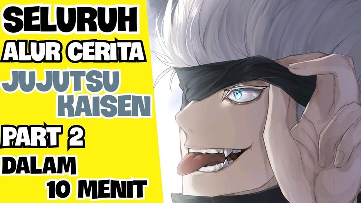 MELAWAN ROH TERKUTUK PERUBAH JIWA, MAHITO | SELURUH ALUR CERITA ANIME JUJUTSU KAISEN PART 2