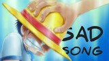 One piece AMV  - Sad Song AMV [ ANIME MV ]