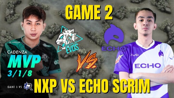 NEXPLAY EVOS VS ECHO | GAME 2 | SCRIM | 5K PHP ANG MANANALO