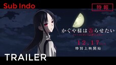 Kaguya-sama: Love is War -The First Kiss That Never Ends - Trailer [Sub Indo]