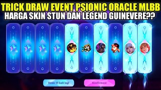 TRICK DRAW EVENT PSIONIC ORACLE MLBB!! HARGA SKIN STUN DAN LEGEND GUINEVERE DI EVENT INI?