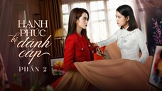 HẠNH PHÚC BỊ ĐÁNH CẮP | TẬP 46