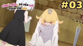 [TẬP 3] Công Chúa, Đã Đến Giờ "Thẩm Vấn" Rồi | Himesama "Goumon" no Jikan desu