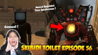 EPISODE 56 SKIBIDI TOILET TERBARU, Ada Upgraded Titan Speakerman! Reaction Skibidi Toilet - Part 39