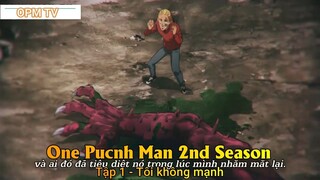 One Pucnh Man 2nd Season Tập 1 - Tôi không mạnh