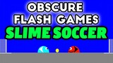 OBSCURE FLASH GAMES: Slime Soccer Retrospective Review. [Sir Sebastian]
