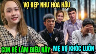 Vợ Đẹp Như Hoa Hậu Con Rể Làm Điều Này Mẹ Vợ Rơi Nước Mắt Tại Chỗ