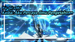 [Yu-Gi-Oh! / Epik] Kaiba: Aku Percaya Ilmu Pengetahuan