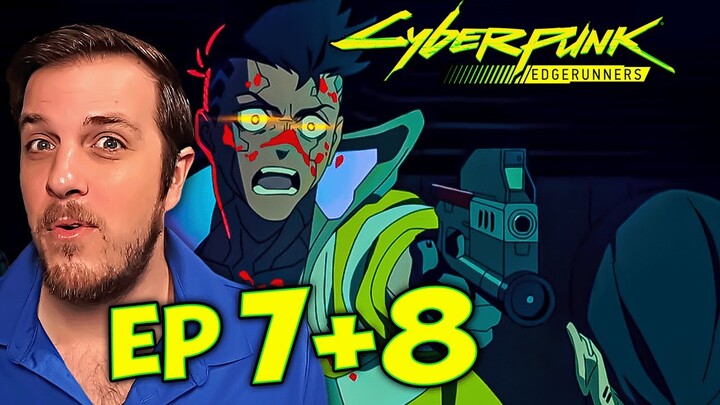 Cyberpunk NEWB Reacts to EdgeRunners  Episode 7 & 8 Reaction