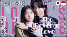 [Sub Indo] The Revenge Love – Eps. 08 (2025)