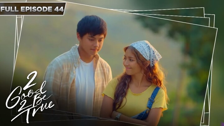 [ENG SUBS] Full Episode 44 | 2 Good 2 Be True | Kathryn Bernardo, Daniel Padilla