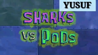 alur cerita spongebob : Sharks Vs Pods