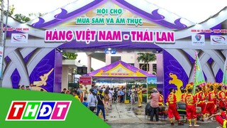 Hội chợ Mua sắm và ẩm thực Thái Lan - Việt Nam 2019 | THDT