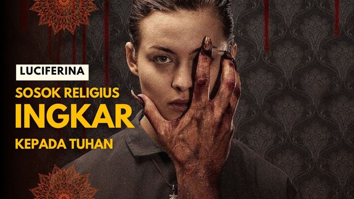 LUCIFERINA | SEORANG TAAT AGAMA BERAKHIR INGKAR KEPADA TUHAN