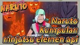 Naruto Kumpulan ninjutsu elemen api