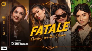 FATALE: Coming for the Crown | 2022 Verizon VCT Game Changers