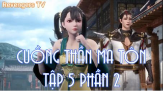 Cuồng Thần Ma Tôn Tập 5 Phần 2