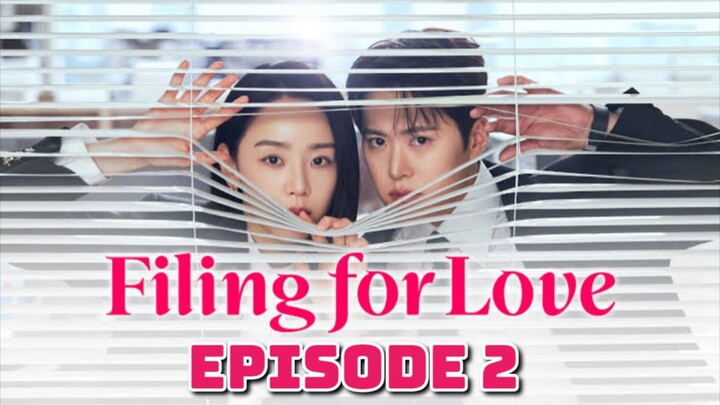 Filing For Love - Episode 2 EngSub
