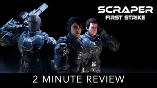 Scraper: First Strike - 2 Minute Review