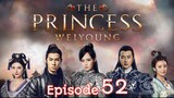 The Princess Weiyoung Ep 52 Tagalog Dubbed