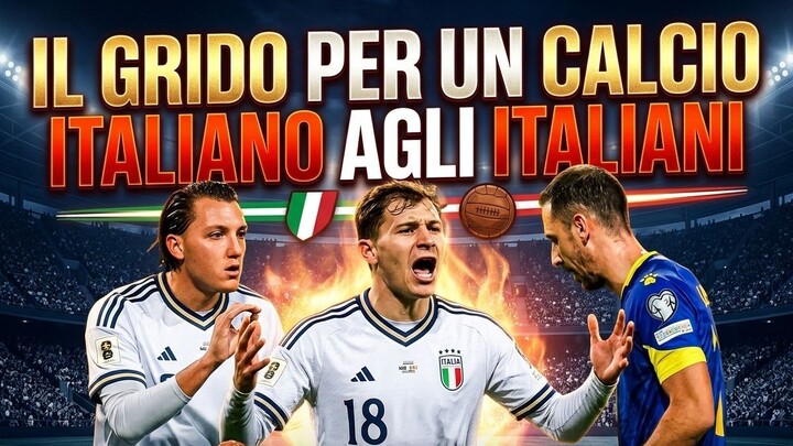 Il Grido per un Calcio Italiano agli Italiani