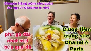 Phở gà ngọt lịm Chef quá đã/Cuop tiệm trang sức Chanel Paris/Cuộc sống pháp/ẩm thực miền tây Việtnam