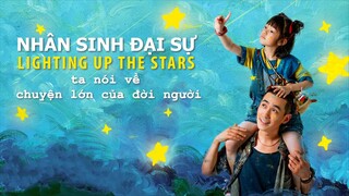 Nhân Sinh Đại Sự | Lighting Up The Stars: CHUYỆN LỚN CỦA ĐỜI NGƯỜI