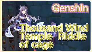Thousand Wind Temple Riddle of cage