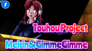 Proyek Touhou |【MMD】Meirin&GimmeGimme| Dukungan untuk karakter populer_1