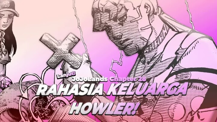 AKHIRNYA TERKUAK! RAHASIA BESAR KELUARGA HOWLER!  -  Bahas Jojolands Chapter 28 Bahasa Indonesia