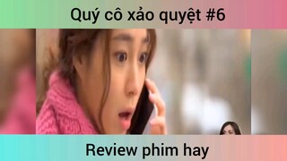 Quý cô xảo quyệt p6