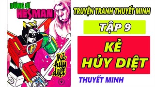 DŨNG SĨ HESMAN TẬP 9 | KẺ HỦY DIỆT | TRUYỆN TRANH THUYẾT MINH | TRUYỆN TRANH 4K