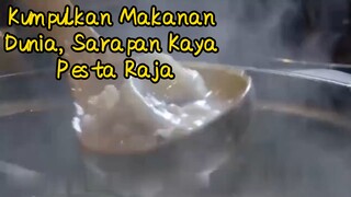 Kumpulkan Makanan Dunia, Sarapan Kaya Pesta Raja