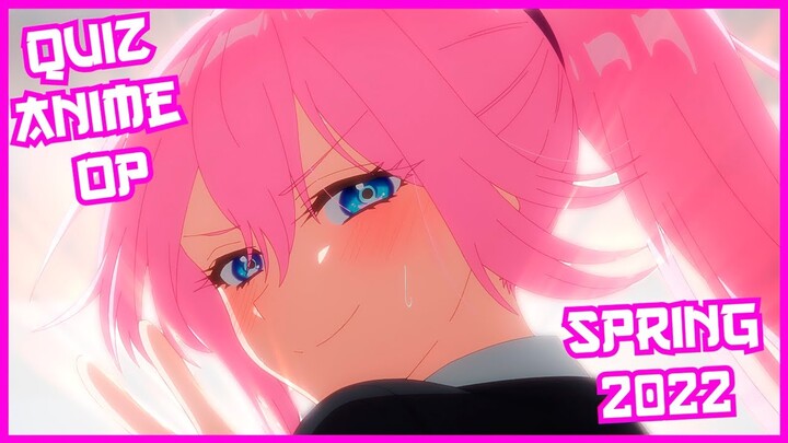 Quiz 25 Anime Opening [Spring 2022]