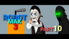 Robot Max 3 - Akhir Dari Kejahatan Drakula Memohon Untuk Max Bebas (Part 10) - Terzom 2 Komedi