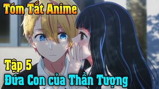 Tóm Tắt Anime | Những Đứa Con Chuyển Sinh Của Thần Tượng - Oshi no Ko (Tập 5) | Đỏ Anime