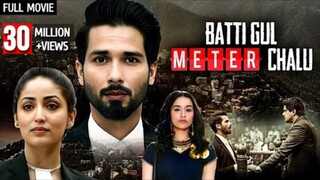 Shahid Kapoor - Batti Gul Meter Chalu (2018) Shraddha Kapoor | Latest Bollywood Release