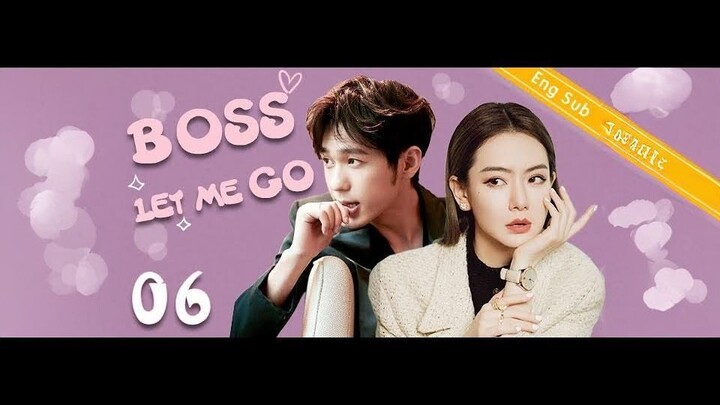 [Eng Sub] Boss Let Me Go EP06 _ President please fall in love with me【2020 Chine