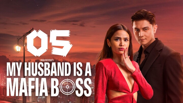 🇵🇭 My Husband Is a Mafia Boss | Episode 5 - Eng sub