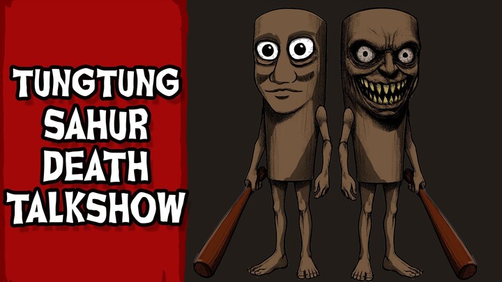 #KompetisiKreasiUnggahan3 Tungtung Sahur Death Talkshow - FULL VERSION