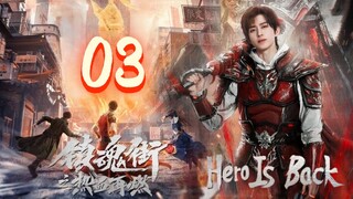 🇨🇳EP. 3 HERO IS BACK (2024) HD 720P | Eng Sub | Action/Adventure/Fantasy