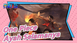 [One Piece] Untuk Edward Newgate --- Ayah Selamanya