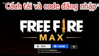 Cách tải Free Fire MAX - Mã code đăng nhập và chơi game