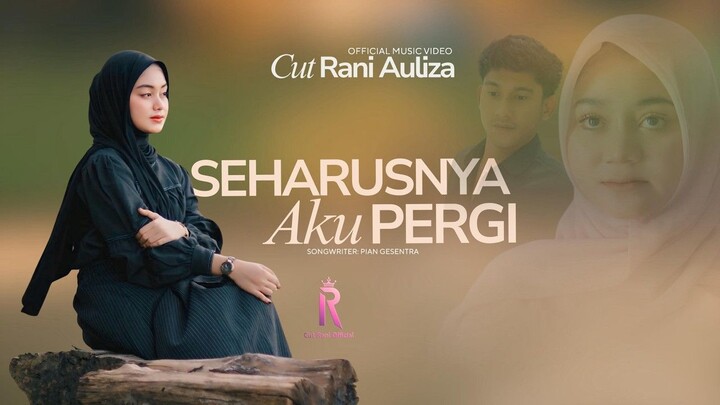Cut Rani Auliza - Seharusnya Ku Pergi (Official Music Video)