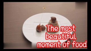 The most beautiful moment of food