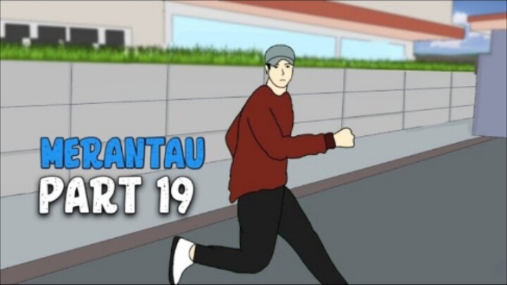 MERANTAU PART 19 - DRAMA ANIMASI