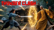 Thunder Clash (2025) New Hindi Dubbed Chinese Action Movie | Martial Arts Blockbuster Movie Full HD