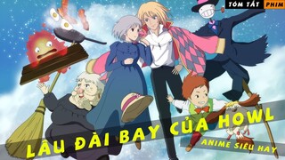 REVIEW PHIM ANIME LÂU ĐÀI BAY CỦA HOWL|| AI RỒI CŨNG SẼ TÌM ĐƯỢC MỘT NGƯỜI MÌNH MUỐN CHE CHỞ CẢ ĐỜI